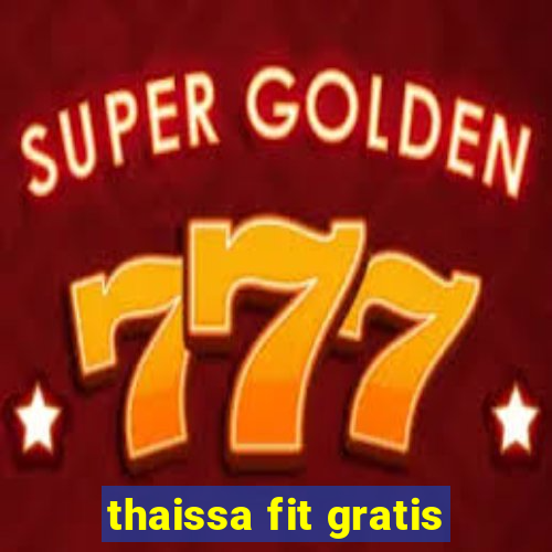 thaissa fit gratis